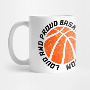 Loud and Proud Basketball Mom Mug